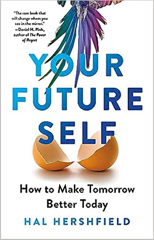 Your Future Self - How to Make Tomorrow Better Today